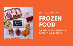 Modal Usaha Frozen Food Panduan Lengkap Memulai Bisnis